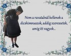 Nem a ravatalnál kellenek a dicshimnuszok, addig szeressetek amíg itt vagyok