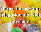 Májusi horoszkóp:Mérleg-Skorpió-Nyilas figyelem!