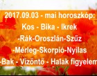 2017.09.03 - mai horoszkóp:Kos - Bika - Ikrek-Rák-Oroszlán-Szűz-Mérleg-Skorpió-Nyilas-Bak - Vízöntő - Halak figyelem!