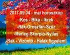 2017.09.04 - mai horoszkóp:Kos - Bika - Ikrek-Rák-Oroszlán-Szűz-Mérleg-Skorpió-Nyilas-Bak - Vízöntő - Halak figyelem!