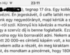 TEGNAP 20 EZRESSEL FIZETTEM AZ ÉTTEREMBEN, A PINCÉR 2 PERC MÚLVA KÉTEZER FORINTBÓL ADOTT VISSZA. HÍVTUK A FŐNÖKÖT, AKI DÖBBENETES DOLGOT TETT