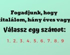 Egy matematikai trükk, amely megmutatja az életkorod! Egyszerű, de mindenkit elkápráztat!