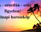 Rák - oroszlán - szűz figyelem! Holnapi horoszkóp