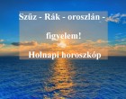 Szűz - Rák - oroszlán - figyelem! Holnapi horoszkóp