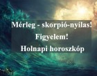 Mérleg - skorpió-nyilas!Figyelem! Holnapi horoszkóp