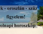 Rák - oroszlán - szűz figyelem! Holnapi horoszkóp