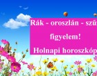 Rák - oroszlán - szűz figyelem! Holnapi horoszkóp