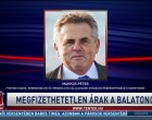 Azt hittem elájulok .... Ilyen árak vannak a Balatonon