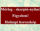 Mérleg - skorpió-nyilas!Figyelem! Holnapi horoszkóp