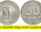 Te még fizettél ezzel a pénzzel?Mit lehetett venni fillérekből?