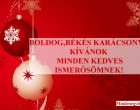 BOLDOG, BÉKÉS KARÁCSONYT KÍVÁNOK MINDEN KEDVES ISMERŐSÖMNEK!