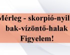 Szombati horoszkóp!Mérleg - skorpió-nyilas -bak-vízöntő-halak figyelem!Mai horoszkóp