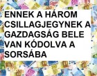 Ennek a három csillagjegynek meg van írva a gazdagság a sorsában(1. oldal)