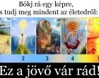 Bökj rá egy képre, és tudj meg mindent az életedről: Ez a jövő vár rád