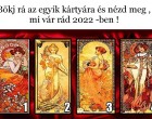 Válassz egy varázskártyát és nézd meg, mi vár rád 2022 -ben !