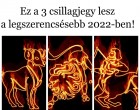 Ez a 3 csillagjegy lesz a legszerencsésebb 2022-ben