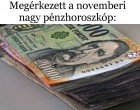 Megérkezett a novemberi nagy pénzhoroszkóp: ennek a 4 csillagjegynek gyökeresen megváltozik az anyagi élete