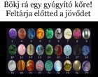 Bökj rá egy gyógyító kőre! Kezedbe adja a jövőd kulcsát!