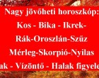 Nagy jövőheti horoszkóp:Kos - Bika - Ikrek-Rák-Oroszlán-Szűz-Mérleg-Skorpió-Nyilas-Bak - Vízöntő - Halak figyelem