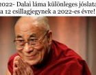 2022- Dalai láma különleges jóslata a 12 csillagjegynek a 2022-es évre!