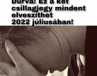 Durva! Ez a két csillagjegy mindent elveszíthet 2022 júliusában