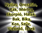 Kos - Bika - Ikrek-Rák-Oroszlán-Szűz-Mérleg-Skorpió-Nyilas-Bak - Vízöntő - Halak figyelem!Hatalmas változást hoz a mai nap!Mai horoszkóp (kedd)