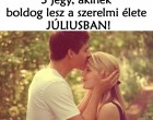 3 jegy, akinek boldog lesz a szerelmi élete JÚLIUSBAN!