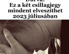 Durva! Ez a két csillagjegy mindent elveszíthet 2023 júliusában