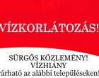 SÜRGŐS KÖZLEMÉNY! SÜRGŐS!! VÍZKORLÁTOZÁS várható az alábbi településeken! – ITT AZ ORSZÁGOS LISTA A TELEPÜLÉSEKRŐL >>>>>