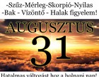 Kos - Bika - Ikrek-Rák-Oroszlán-Szűz-Mérleg-Skorpió-Nyilas-Bak - Vízöntő - Halak figyelem!Hatalmas változást hoz a holnapi nap!Holnapi horoszkóp (CSÜTÖRTÖK)