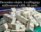 December elején 6 csillagjegy milliomossá válik, ők azok: