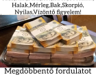 Szűz,Rák,Bika,Kos,Ikrek,Oroszlán, Halak,Mérleg,Bak,Skorpió,Nyilas,Vízöntő figyelem! MEGDÖBBENTŐ FORDULATOT HOZ A HÉTVÉGE!