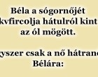 Béla a sógornőjét az ól mögött