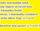 A rendőr matematikát tanul, egy nap sugárzó arccal jön haza, és a feleségéhez fordul