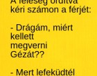 A feleség ordítva kéri számon a férjét....