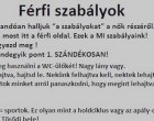 Állandóan halljuk “a szabályokat” a nõk részérõl. Na most itt a férfi oldal. Ezek a MI szabályaink! Jegyezd meg … mindegyik pont 1. SZÁNDÉKOSAN!