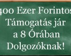 Rendkívüli bejelentés :400 Ezer Forintos Támogatás jár a 8 Órában Dolgozóknak!