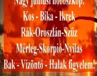 Itt a nagy júniusi horoszkóp:Kos - Bika - Ikrek-Rák-Oroszlán-Szűz-Mérleg-Skorpió-Nyilas-Bak - Vízöntő - Halak figyelem!