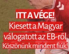 ITT A VÉGE: Kiesett a Magyar válogatott az EB-ről! Köszönünk minden fiúk!