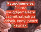 Nyugdíjemelés: Ekkora nyugdíjemelésre számíthatnak az idősek, ennyi pénzt kapnak idén!