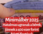 Minimálbér 2025: Hatalmas ugranak a bérek, jönnek a 400 ezer forint feletti fizetések Magyarországon! 😮 👇𝐂𝐢𝐤𝐤 𝐚 𝐡𝐨𝐳𝐳𝐚́𝐬𝐳𝐨́𝐥𝐚́𝐬𝐨𝐤𝐧𝐚́𝐥!