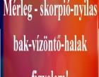 Mérleg - skorpió-nyilas -bak-vízöntő-halak figyelem!Mai horoszkóp (SZOMBAT)