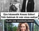 Újra házasodik Krausz Gábor! Tóth Gabinak itt már nincs esélye!