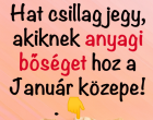 Hat csillagjegy, akiknek anyagi bőséget hoz a Január közepe!