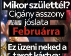 Cigányasszony jóslata Februárra! Mikor születtél? Ez üzeni neked a tarot kártya: