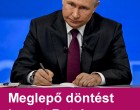 Végre!Meglepő döntést hozott Putyin: erre várt az egész világ