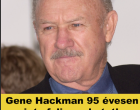 Gene Hackman 95 évesen szinte felismerhetetlen volt: ezek voltak az utolsó felvételek róla