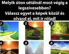 Melyik úton sétálnál most végig a legszívesebben? Válassz egyet a képek közül és olvasd el, mit ír rólad!