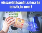 Óriási változás a palackok visszaváltásánál ,ez lesz ha tetszik,ha nem !