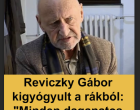 Reviczky Gábor legyőzte a rákot 🥰Reviczky Gábor kigyógyult a rákból: 